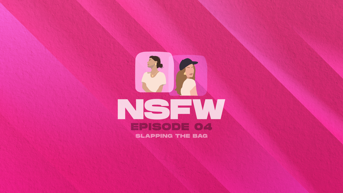 NSFW - Episode 04: Slapping The Bag